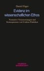 Daniel Füger: Evidenz im wissenschaftlichen Ethos, Buch