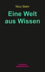Nico Stehr: Eine Welt aus Wissen, Buch