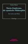 „Justus Meier, María Zambrano, die spanische Philosophin, Ihr Leben und Werk, Einstiege.“ Schwarzer Hintergrund.