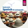 Vicente Celi-Kresling: Reise Know-How Kauderwelsch AusspracheTrainer Spanisch für Lateinamerika, CD