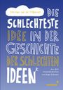 Herman van de Wijdeven: Die schlechteste Idee in der Geschichte der schlechten Ideen, Buch