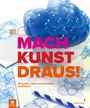 : Mach Kunst draus!, Buch