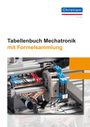 Rolf Schiebel: Tabellenbuch Mechatronik mit Formelsammlung, Buch