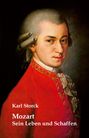 Karl Storck: Mozart: Sein Leben und Schaffen, Buch