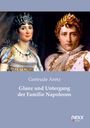 Gertrude Aretz: Glanz und Untergang der Familie Napoleons, Buch