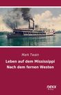 Mark Twain: Leben auf dem Mississippi / Nach dem fernen Westen, Buch