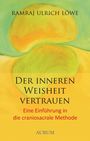 Ramraj U. Löwe: Der inneren Weisheit vertrauen, Buch