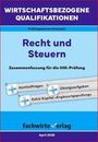 "Wirtschaftsbezogene Qualifikationen: Recht und Steuern, Zusammenfassung für die IHK-Prüfung." Blaue Buchcover mit Logo.