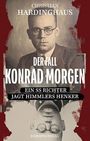 "DER FALL KONRAD MORGEN. Ein SS Richter jagt Himmlers Henker." Zwei Männerporträts, oben und unten, in sepia gehalten.