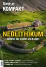 : Spektrum Kompakt - Neolithikum, Buch