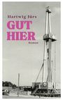 Hartwig Jürs: Gut hier, Buch