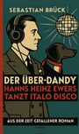 Buchtitel: "Der Über-Dandy: Hanns Heinz Ewers tanzt Italo Disco". Illustration eines Mannes mit Kopfhörern und Hund.