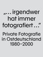 Marie Egger: "... irgendwer hat immer fotografiert ...", Buch