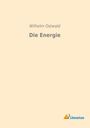 Wilhelm Ostwald: Die Energie, Buch