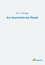 W. C. Röntgen: Zur Geschichte der Physik, Buch