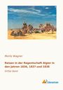 Moritz Wagner: Reisen in der Regentschaft Algier in den Jahren 1836, 1837 und 1838, Buch