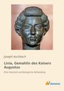Joseph Aschbach: Livia, Gemahlin des Kaisers Augustus, Buch
