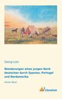 Georg Lotz: Wanderungen eines jungen Norddeutschen durch Spanien, Portugal und Nordamerika, Buch