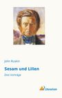 John Ruskin: Sesam und Lilien, Buch