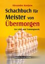 Alexander Kostjew: Schachbuch für Meister von Übermorgen, Buch