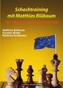 Matthias Blübaum: Schachtraining mit Matthias Blübaum, Buch