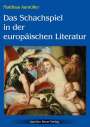 Matthias Aumüller: Das Schachspiel in der europäischen Literatur, Buch