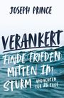 Joseph Prince: Verankert - Finde Frieden mitten im Sturm, Buch