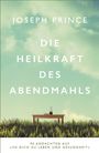 Joseph Prince: Die Heilkraft des Abendmahls, Buch