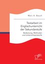 Marc A. Bauch: Textarbeit im Englischunterricht der Sekundarstufe: Bedeutung, Methoden und Unterrichtsentwürfe, Buch