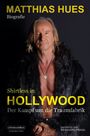 Matthias Hues: Shirtless in Hollywood - Der Kampf um die Traumfabrik, Buch
