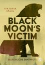 Viktoria Stahl: Black Moon's Victim - Bedrohliche Samtpfote, Buch