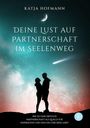 Katja Hofmann: Deine Lust auf Partnerschaft im Seelenweg, Buch