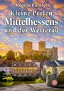 Text: "Regina Karolyi, Kleine Perlen Mittelhessens und der Wetterau." 
Eine alte Burg über bunten Fachwerkhäusern im Sonnenschein.