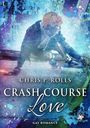 Texte: "Chris P. Rolls, Crash Course Love, Gay Romance."
Illustration: Person mit Helm auf Skateboard, blauer Hintergrund.