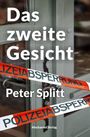 „Das zweite Gesicht“ von Peter Splitt. Polizeiabsperrung an einer geschlossenen Tür. Machandel Verlag unten.