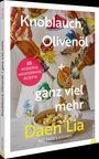 Daen Lia Kelly: Knoblauch, Olivenöl + ganz viel mehr, Buch