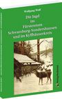 Wolf Wolfgang: Jagd im Fu¿rstentum Schwarzburg-Sondershausen und im Kyffhäuserkreis, Buch