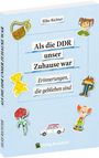 Das Cover zeigt den Titel "Als die DDR unser Zuhause war: Erinnerungen, die geblieben sind" von Silke Richter mit bunten Illustrationen.