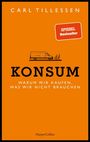 Carl Tillessen: Konsum - Warum wir kaufen, was wir nicht brauchen, Buch