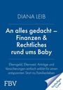 Diana Leib: An alles gedacht - Finanzen & Rechtliches rund ums Baby, Buch