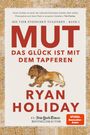 Ryan Holiday: Mut - Das Glück ist mit dem Tapferen, Buch