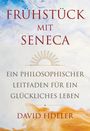 David Fideler: Frühstück mit Seneca, Buch