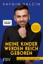 Saygin Yalcin: Meine Kinder werden reich geboren, Buch