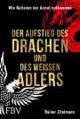 Rainer Zitelmann: Der Aufstieg des Drachen und des weißen Adlers, Buch