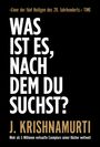 Jiddu Krishnamurti: Was ist es, nach dem du suchst?, Buch