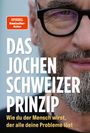 Jochen Schweizer: Das Jochen Schweizer Prinzip, Buch