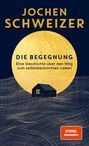 Jochen Schweizer: Die Begegnung, Buch