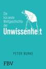 Peter Burke: Die kürzeste Weltgeschichte der Unwissenheit, Buch