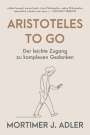 Mortimer J. Adler: Aristoteles to go, Buch