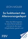 LEON MÜLLER: So funktioniert das Altersvorsorgedepot. Bedeutung des Reformgesetzes für die Rente. FBV Logo. Vorläufiges Cover.